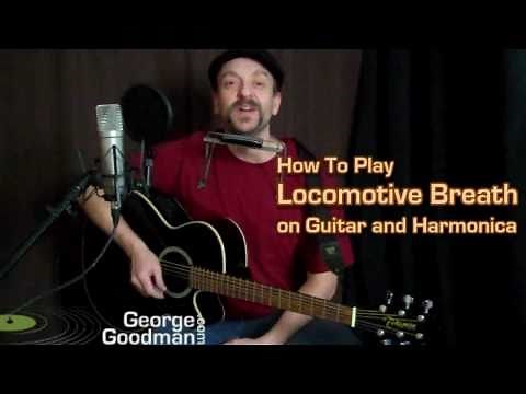 Locomotive Breath Jethro Tull Guitar and Harmonica Lesson by George Goodman