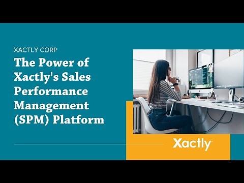 The Power of Xactly's Sales Performance Management (SPM) Platform