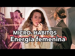 7 Microhabits to Boost Your Feminine Energy (Practical and Easy) | The Vortex Way