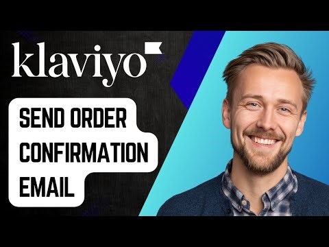 How to Send Order Confirmation Email with Klaviyo | Step-by-Step Tutorial (2025)