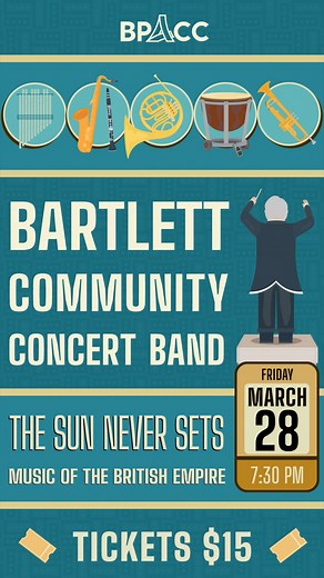 The Bartlett Community Concert Band presents "The Sun Never Sets: Music of the British Empire" at BPACC on Friday, March 28 at 7:30 PM. Come support local musicians and hear music from across the pond! Tickets: $15 Music: Gustav Holst's Second Suite for Military Band, Op. 28 no. 2 - I. March. Allegro, performed by the USAF Heritage of America Band | Bartlett Performing Arts and Conference Center