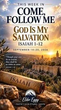 God Is My Salvation | Isaiah 1–12 | Come, Follow Me