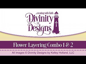 Divinity Designs Flowering Layering Combo 1 & 2 Tutorial