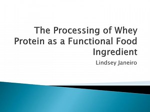 The Processing of Whey Protein as a Functional Food Ingredient - SlideServe