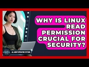 Why Is Linux Read Permission Crucial For Security? - All About Operating Systems
