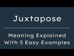 What Does Juxtapose Mean? Juxtapose Meaning in English With 5 Example Sentences