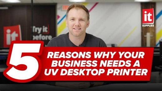 5 Reasons Why Your Business Needs a UV Desktop Printer | IT Supplies, Inc.
