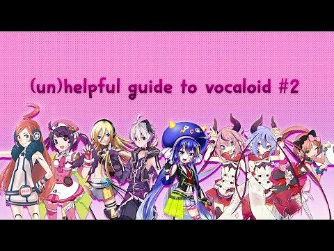 (un)helpful guide to vocaloid part 2