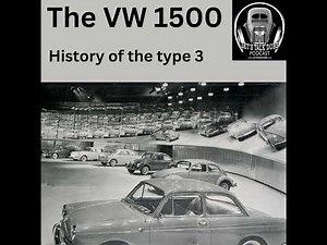 Ep 293 The VW 1500 Type 3 History