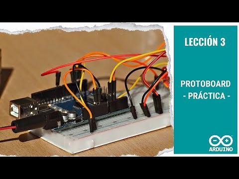 Lección 3: Aprendiendo a usar la Protoboard ( Práctica)