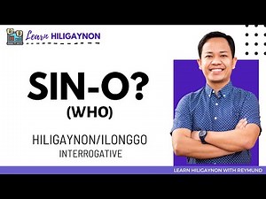 Hiligaynon/Ilonggo Interrogative SIN-O || LEARN HILIGAYNON