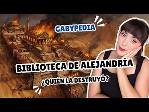 Who destroyed the Library of Alexandria? Romans, Christians, or Arabs? | Gabypedia