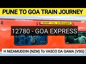 Pune to Goa Train Journey | 12780 Goa Express Trip | H Nizamuddin to Vasco Da Gama | Travel Vlog