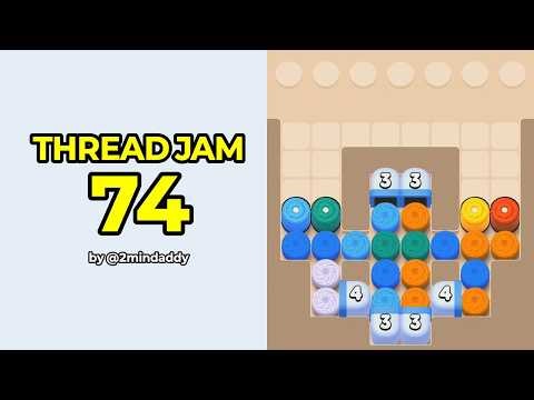 Thread Jam Level 74