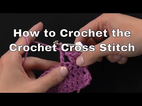 How to Crochet the Crochet Cross Stitch | an Annie's Tutorial