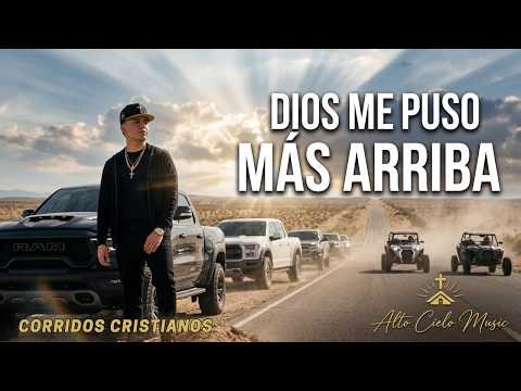 Dios Me Puso Arriba - Alto Cielo Music | Corridos Cristianos Tumbados