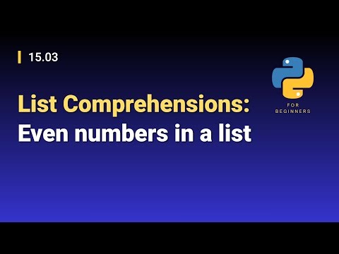 [Python for Beginners]: 15.03. List Comprehensions: Even numbers in a list