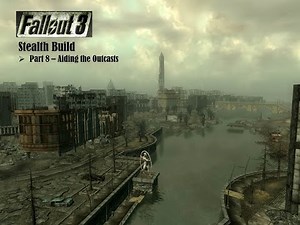 Fallout 3: Stealth Build Playthrough - Part 8: Aiding the Outcasts