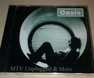 Oasis - MTV Unplugged & More