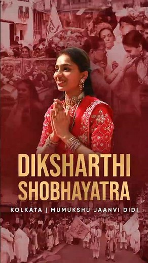 Diksharthi Shobhayatra - Mumukshu Shri Jaanvi didi Shah | Kolkata