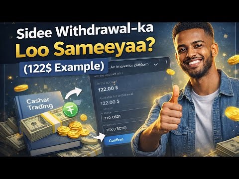 Sidee Withdrawal Loo Sameeyaa (122$ Example)