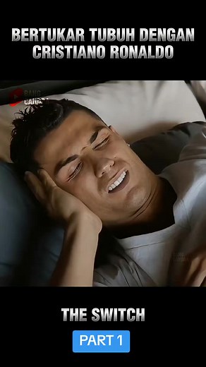 Body Switch Film Featuring Ronaldo