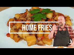 The Home Fries recipe which is versatile and easy!