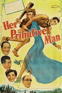 Her Primitive Man (1944) - Movie
