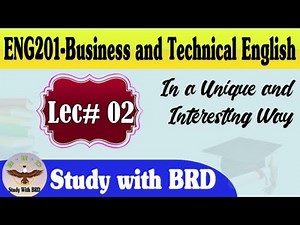 Eng201 Lecture 02 | Business and Technical English | Eng201 Short Lectures | Study with BRD