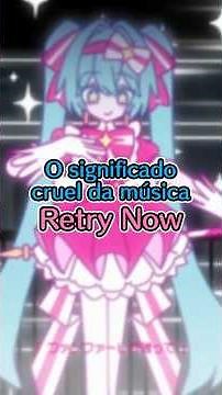 O significado cruel da música Retry Now #shorts #vocaloid