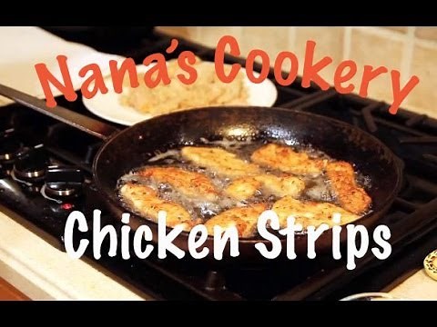 Fried Chicken Strips - Nana's Cookery Tips & Tricks