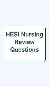 HESI Nursing Review Questions (Newest 2026 update).