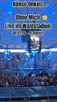 #böhseonkelz - "Ohne Mich" live im Waldstadion Frankfurt 4.7.26 #onkelz #live #tour #mittenuntereuch