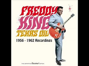 Freddy King - Texas Oil: 1956-1962 Recordings