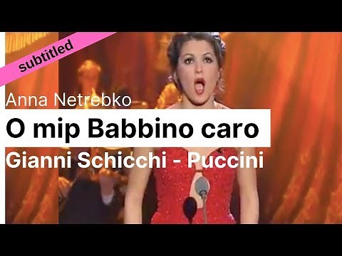 Opera Lyrics - Anna Netrebko ♪ O mio babbino caro (Gianni Schicchi , Puccini) ♪ English & Italian