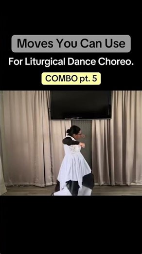 pt.5 Dance Combo for Liturgical Dance