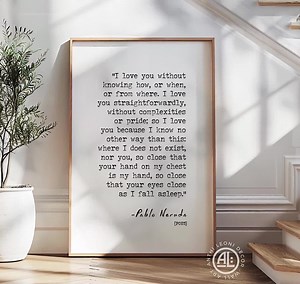 Pablo Neruda Love Poem Poster Print – “I Love You Without Knowing How”, Anniversary Gift, Poetry Wall Art, Soulmate Gift - Etsy