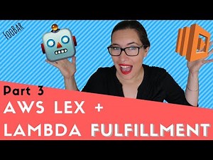 AWS Lex fulfillment with AWS Lambda | Part 3 | FooBar