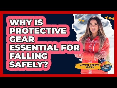 Why Is Protective Gear Essential For Falling Safely?