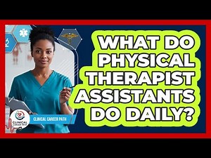 What Do Physical Therapist Assistants Do Daily?