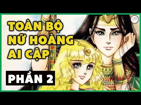 Tất tần tật Nữ hoàng Ai Cập (phần 2) | ALL IN ONE