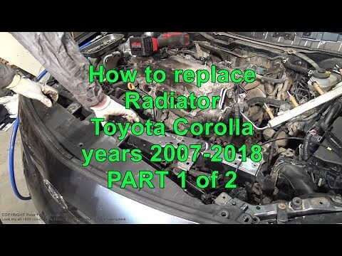 How to replace Radiator Toyota Corolla. Years 2007-2018. PART 1 of 2