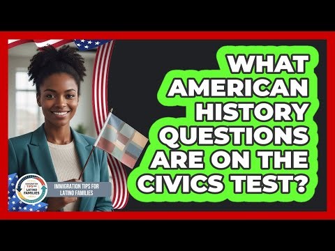 What American History Questions Are On The Civics Test?