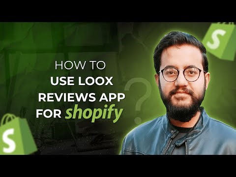 How to Use Loox Reviews App for Shopify | Easy & Detailed Guide