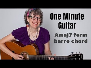 Amaj7 form barre chord, #OneMinuteGuitar