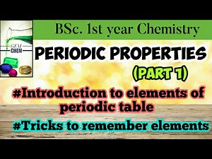 Periodic Properties || Part 1|| Tricks to remember elements of periodic table || BSc Chemistry ||