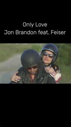 Only Love - Jon Brandon feat. Feiser