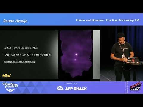 Flame and shaders: The post processing API - Renan Araujo
