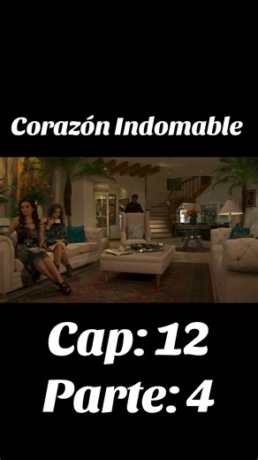 Corazón Indomable Episode 12 Part 4 Recap