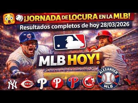 👉 🚨⚾ ¡JORNADA DE LOCURA EN LA MLB! Resultados completos de hoy 28/ 03/ 2026